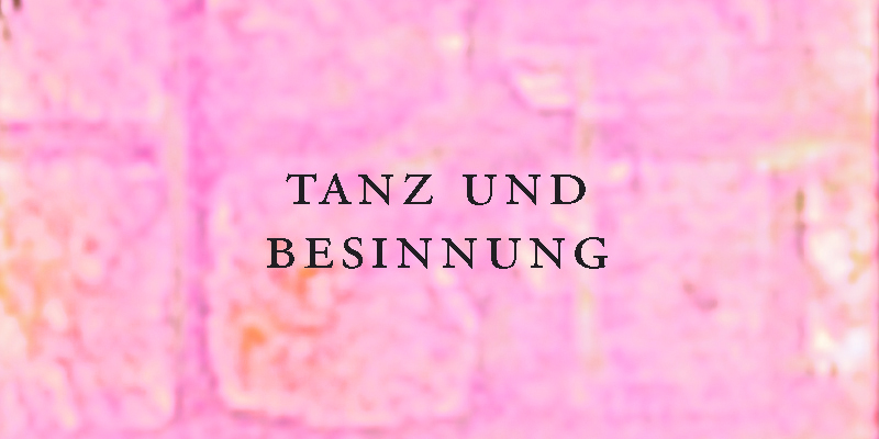 Mehr über den Artikel erfahren Tanz und Besinnung